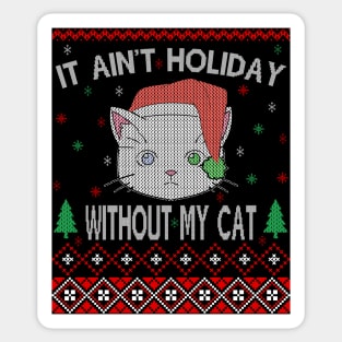 It Aint Holiday without My Cat Sticker